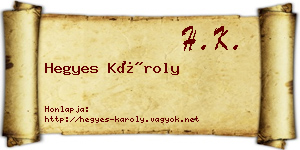 Hegyes Károly névjegykártya